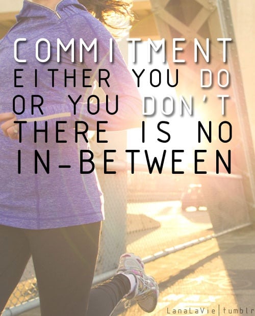 commitment-either-you-do-or-dont