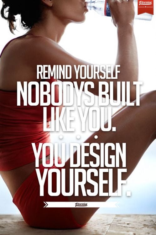 remind-your-self-nobodys-built-like-you